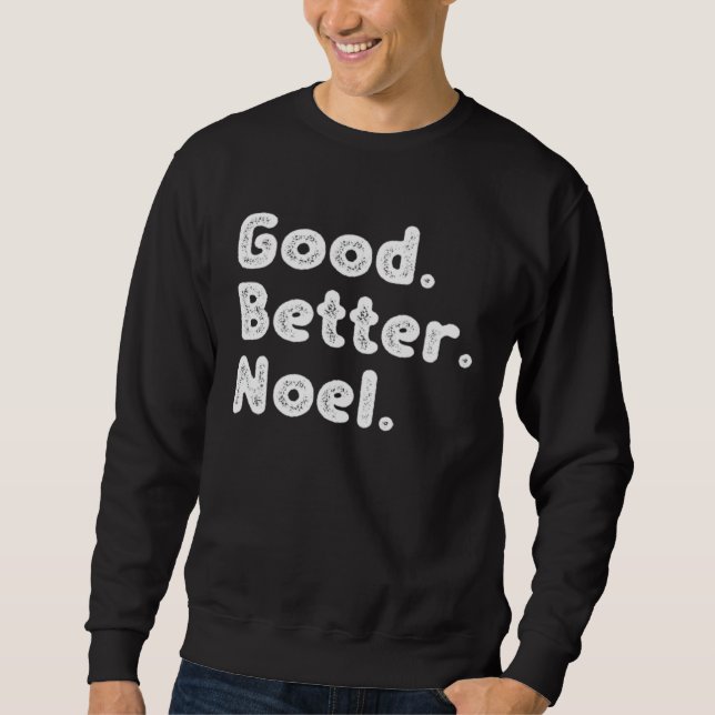 Good better Noel Sweatshirt (Vorderseite)