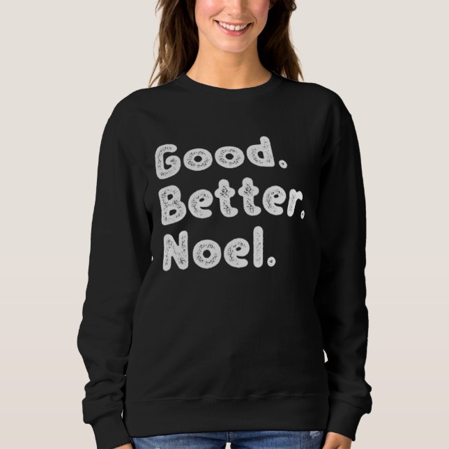 Good better Noel Sweatshirt (Vorderseite)