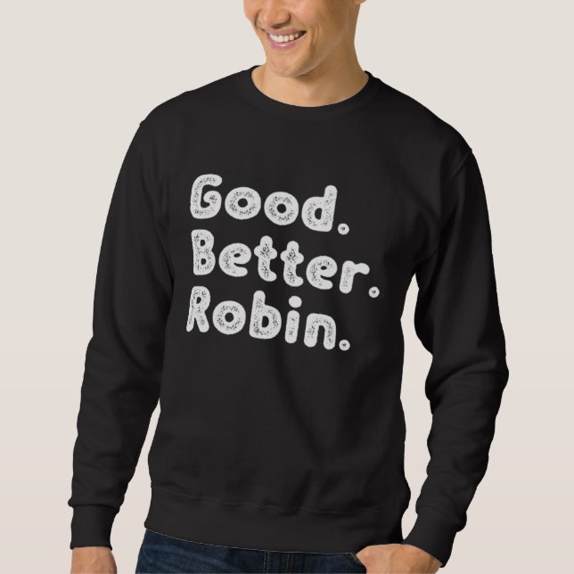 Good better Robin Sweatshirt (Vorderseite)