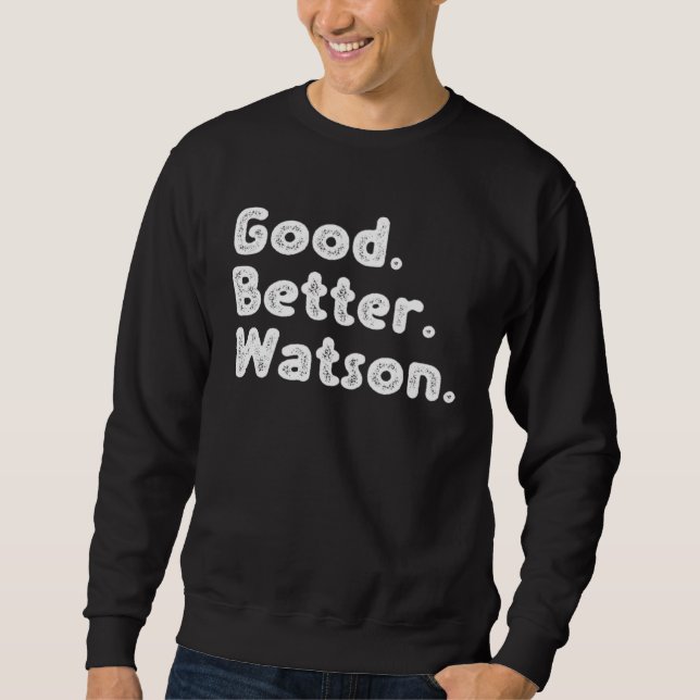 Good better Watson Sweatshirt (Vorderseite)