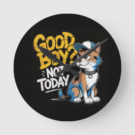Good Boy Not Today Funny Cat Illustration Runde Wanduhr
