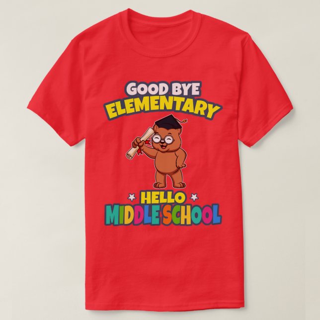 Good Bye Elementary Hello Middle School Abschluss T-Shirt (Design vorne)