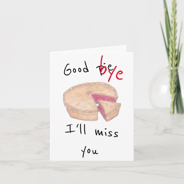 Good-Bye (Good Pie) Verlassend Karte (Vorderseite)