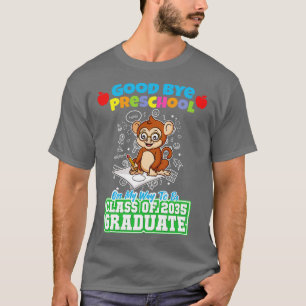 Good Bye Preschool Class of 2035 Graduate PreK 15 T-Shirt