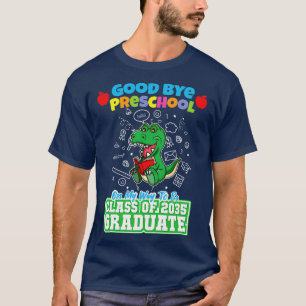 Good Bye Preschool Class Of 2035 Graduate PreK 20 T-Shirt
