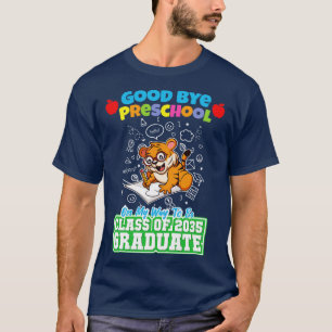 Good Bye Preschool Class of 2035 Graduate PreK 22 T-Shirt