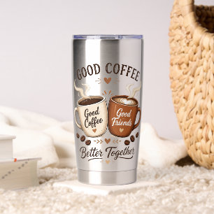 Good Coffee Good Friends mit zwei Kaffeetassen Thermobecher