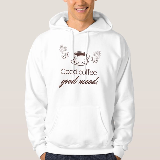 Good Coffee Good Mood Hoodie (Vorderseite)