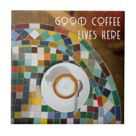 Good coffee lives here, coffee photo fliese