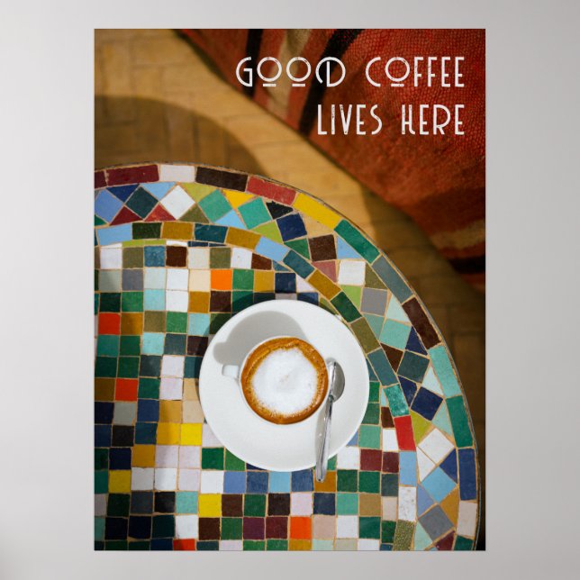 Good coffee lives here, coffee photo poster (Vorne)