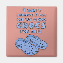 Good Crocs Magnet