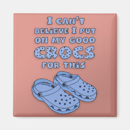 Good Crocs Magnet