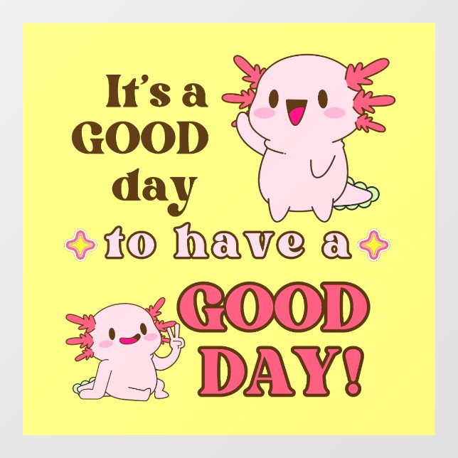 Good Day Axolotl Inspiration Fensteraufkleber (Blatt)