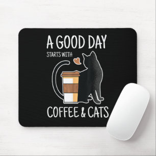 Good Day Starts With Coffee And Cats Funny Cute Mousepad