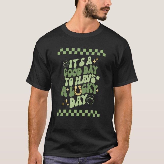 Good day to have a Lucky Day St Patrick's Day Groo T-Shirt (Vorderseite)