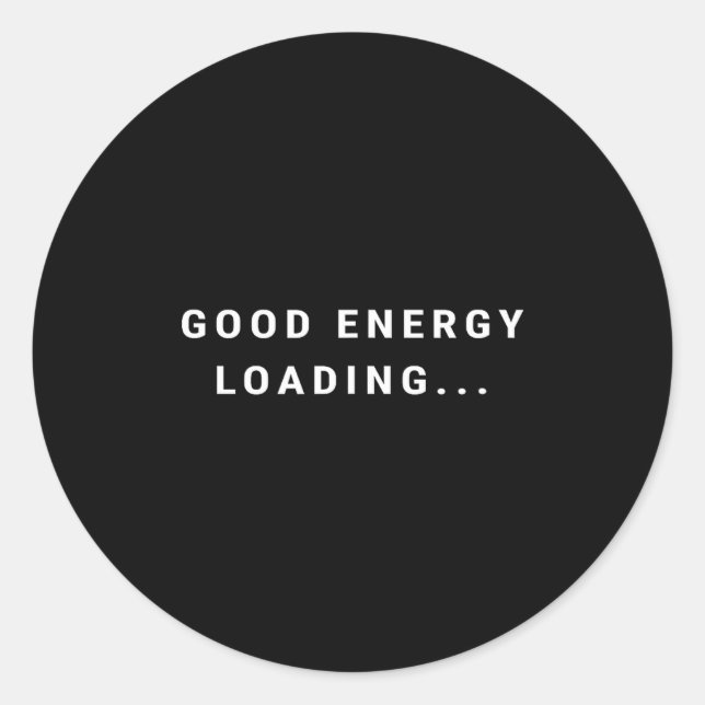Good Energy Loading... Minimalist  Runder Aufkleber (Vorderseite)