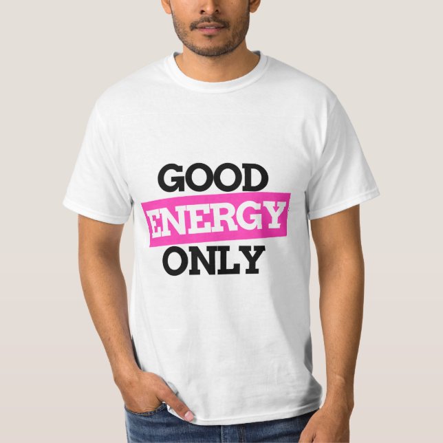 Good Energy Only – Positive Vibes T-Shirt (Vorderseite)