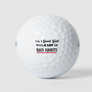Good Girl Bad Habits Funny Naughty Golfball