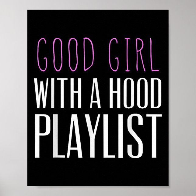 Good Girl With A Hood Playlist Funny Quote Tee  Poster (Vorne)