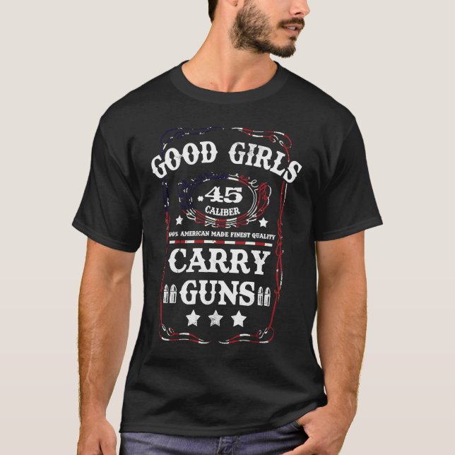 Good Girls Carry Guns .45 Caliber Zweite Änderung T-Shirt (Vorderseite)