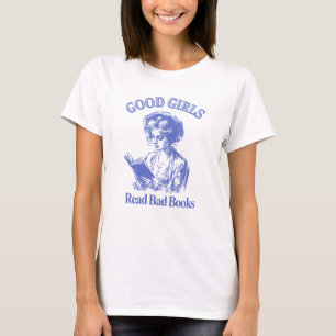 Good Girls Read Bad Books - Vintag Style Book Love T-Shirt