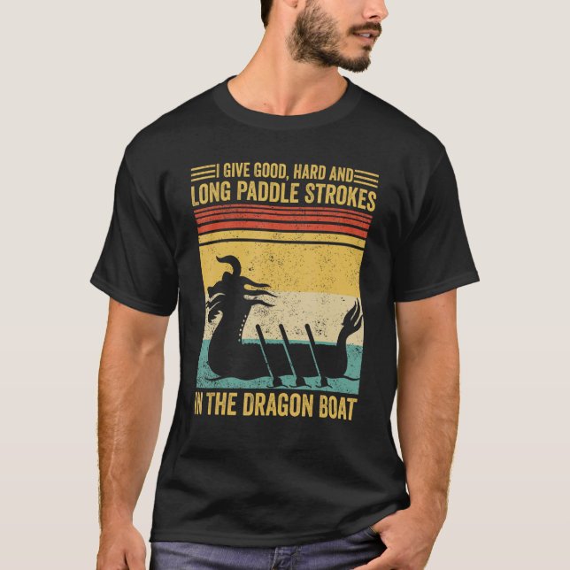 Good Hard Long Paddle Strokes In Dragon Boat Race T-Shirt (Vorderseite)