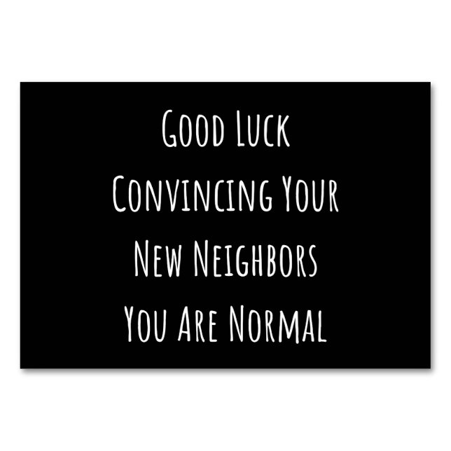 Good Luck Convincing Your New Neighbors You Are No Tischnummer (Vorderseite)