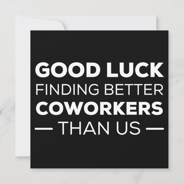 Good Luck Finding Better Coworkers Than us Save The Date (Vorderseite)