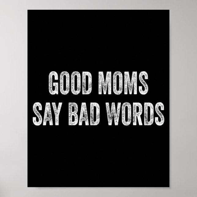 Good moms say bad words funny quote  poster (Vorne)