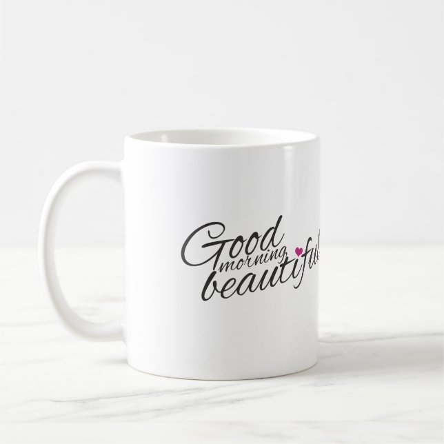 "Good Morning Beautiful" Café Mug (Gauche)