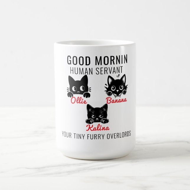 Good Morning Cat Human Servant =- Perfekte Cat LIE Kaffeetasse (Mittel)