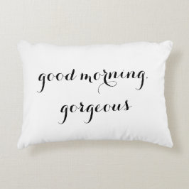 "Good Morning, Gorgeous" Coussin décoratif