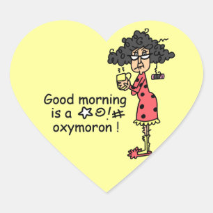 Good Morning Oxymoron Herz-Aufkleber