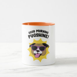 Good Morning Pugshine Tasse
