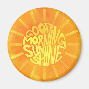Good Morning, Sunshine! Magnet