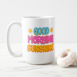 Good Morning Sunshine 😁 tasse de café 15oz