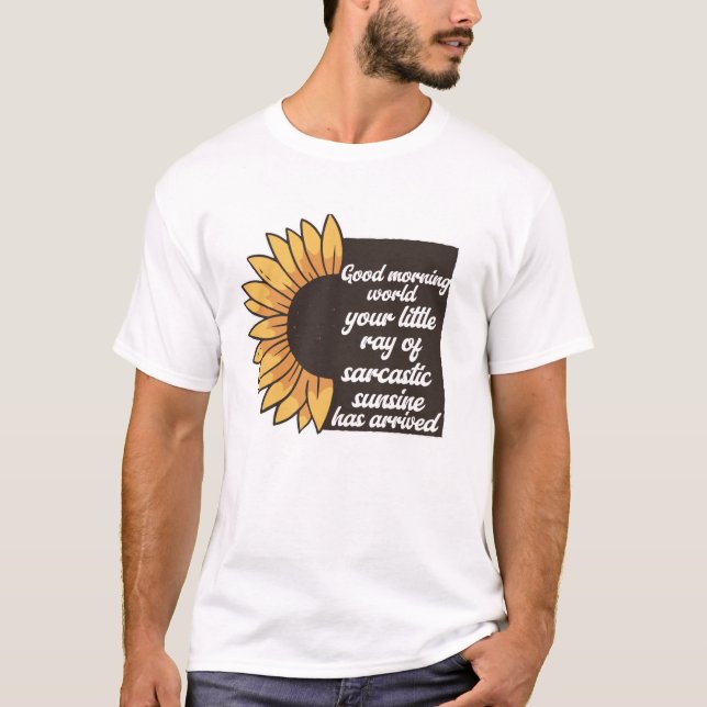 Good Morning World - Sarcastic T-Shirt (Vorderseite)