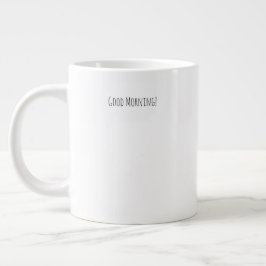 Good Morning, You Look Beautiful Quote Mug Jumbo-Tasse