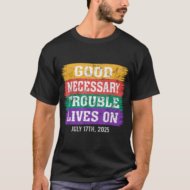 Good Necessary Trouble Lives On T-Shirt (Vorderseite)