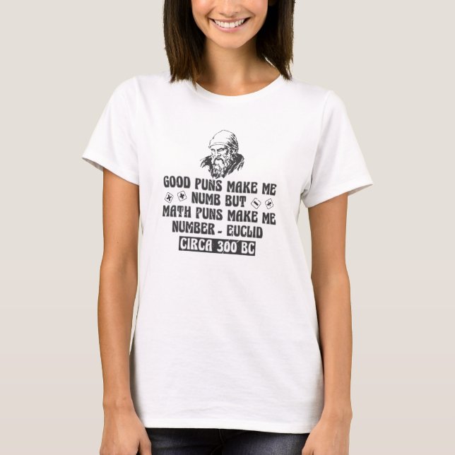Good Puns make me numb, Tor Math Puns T-Shirt (Vorderseite)