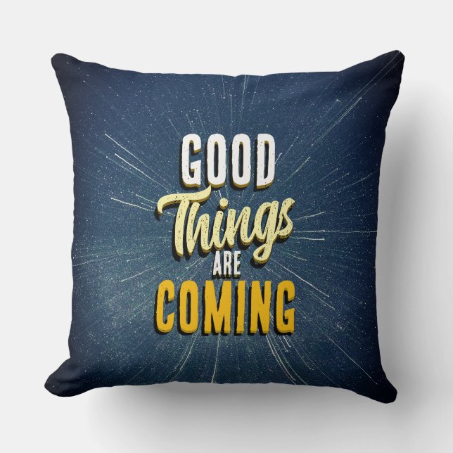Good Things are Coming Kissen (Vorderseite)