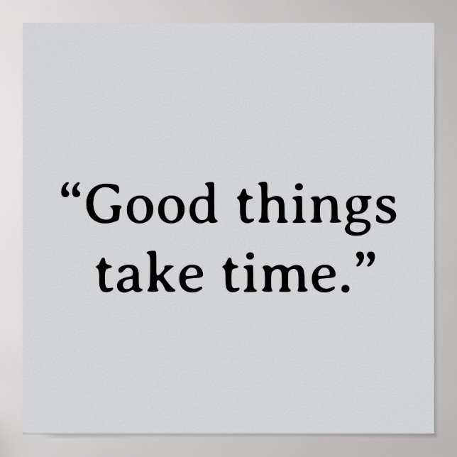 Good Things Take Time Minimalist Typography Poster (Vorne)