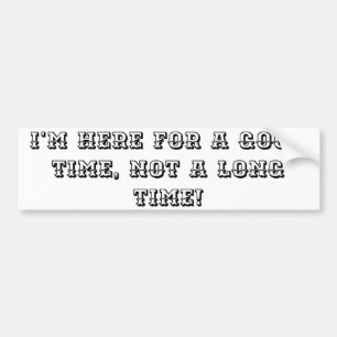 Good Time Novelty Bumper Sticker
