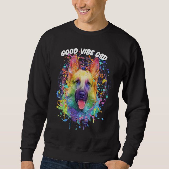 Good Vibe GSD German Shepherd Motivational Quote S Sweatshirt (Vorderseite)