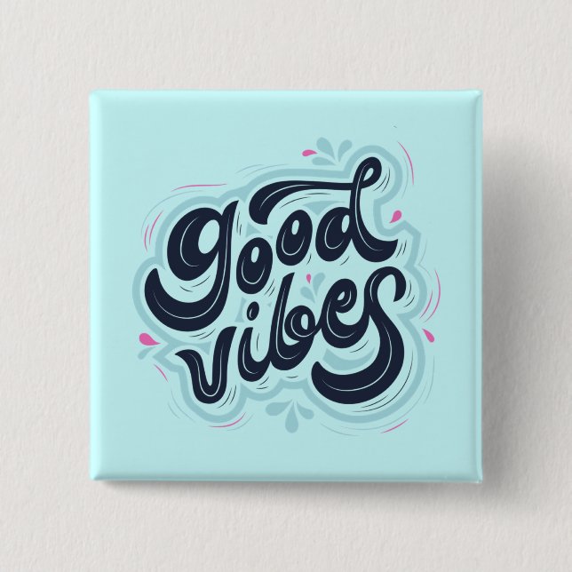 Good Vibes Button (Vorderseite)