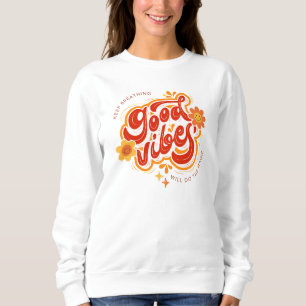 Good Vibes Confortable Sweatshirt élégant