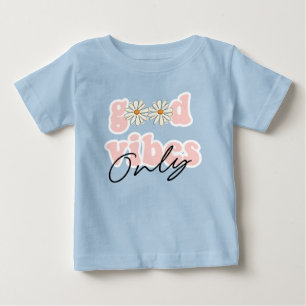 Good Vibes nur 70er Hippie Slogan Baby T-shirt