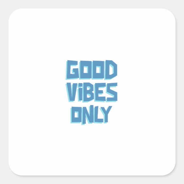 Good Vibes Only | Blue Inspirational Wall Art Quadratischer Aufkleber (Vorderseite)