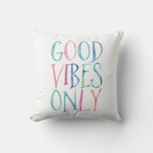 Good Vibes Only - Farbenfarbene Wasserfarbentypogr Kissen
