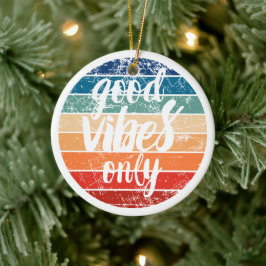 Good Vibes Only Keramik Ornament
